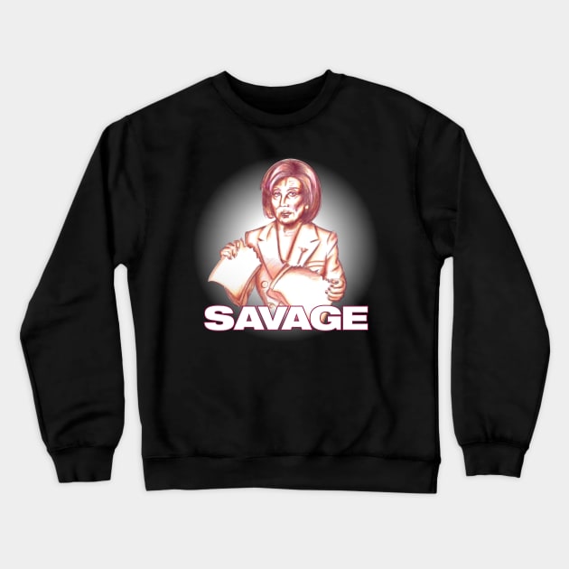 Nancy Pelosi - Savage (White) Crewneck Sweatshirt by steverodgers